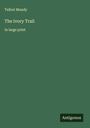 Talbot Mundy: The Ivory Trail, Buch