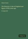 Gilbert Parker: The Weavers; A tale of England and Egypt of fifty years ago, Buch