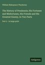 William Makepeace Thackeray: The History of Pendennis; His Fortunes and Misfortunes, His Friends and His Greatest Enemy, In Two Parts, Buch