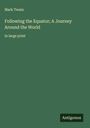 Mark Twain: Following the Equator; A Journey Around the World, Buch