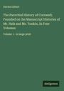 Davies Gilbert: The Parochial History of Cornwall; Founded on the Manuscript Histories of Mr. Hals and Mr. Tonkin, In Four Volumes, Buch