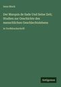 Iwan Bloch: Der Marquis de Sade Und Seine Zeit; Studien zur Geschichte des menschlichen Geschlechtslebens, Buch
