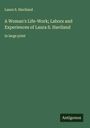Laura S. Haviland: A Woman's Life-Work; Labors and Experiences of Laura S. Haviland, Buch