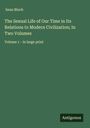 Iwan Bloch: The Sexual Life of Our Time in Its Relations to Modern Civilization; In Two Volumes, Buch