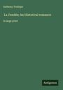 Anthony Trollope: La Vendée; An Historical romance, Buch