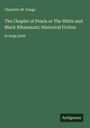 Charlotte M. Yonge: The Chaplet of Pearls or The White and Black Ribaumont; Historical Fiction, Buch