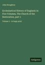 John Stoughton: Ecclesiastical History of England; In Five Volumes, The Church of the Restoration, part 1, Buch
