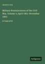 Jacob D. Cox: Military Reminiscences of the Civil War, Volume 1; April 1861-November 1863, Buch