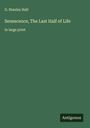 G. Stanley Hall: Senescence, The Last Half of Life, Buch
