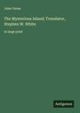 Jules Verne: The Mysterious Island; Translator, Stephen W. White, Buch