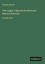 Charles Darwin: The Origin of Species by Means of Natural Selection, Buch