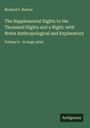 Richard F. Burton: The Supplemental Nights to the Thousand Nights and a Night; with Notes Anthropological and Explanatory, Buch