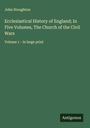 John Stoughton: Ecclesiastical History of England; In Five Volumes, The Church of the Civil Wars, Buch