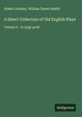 Robert Dodsley: A Select Collection of Old English Plays, Buch