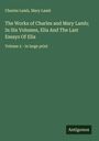 Charles Lamb: The Works of Charles and Mary Lamb; In Six Volumes, Elia And The Last Essays Of Elia, Buch