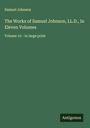 Samuel Johnson: The Works of Samuel Johnson, LL.D., In Eleven Volumes, Buch