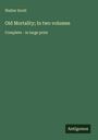 Walter Scott: Old Mortality; In two volumes, Buch