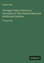 Charles Hose: The Pagan Tribes of Borneo; A Description of Their Physical Moral and Intellectual Condition, Buch