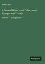 Robert Kerr: A General History and Collection of Voyages and Travels, Buch