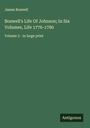James Boswell: Boswell's Life Of Johnson; In Six Volumes, Life 1776-1780, Buch
