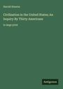 Harold Stearns: Civilization in the United States; An Inquiry By Thirty Americans, Buch