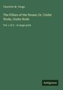 Charlotte M. Yonge: The Pillars of the House; Or, Under Wode, Under Rode, Buch