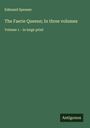 Edmund Spenser: The Faerie Queene; In three volumes, Buch