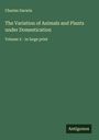 Charles Darwin: The Variation of Animals and Plants under Domestication, Buch