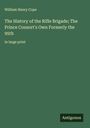 William Henry Cope: The History of the Rifle Brigade; The Prince Consort's Own Formerly the 95th, Buch