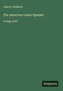 John D. Philbrick: The American Union Speaker, Buch