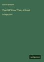 Arnold Bennett: The Old Wives' Tale; A Novel, Buch