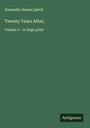Alexandre Dumas [Père]: Twenty Years After;, Buch
