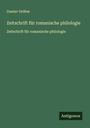 Gustav Gröber: Zeitschrift für romanische philologie, Buch