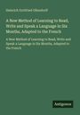 Heinrich Gottfried Ollendorff: A New Method of Learning to Read, Write and Speak a Language in Six Months, Adapted to the French, Buch