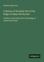 Charles James Fox: A History of the Early Part of the Reign of James the Second, Buch
