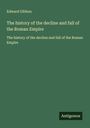 Edward Gibbon: The history of the decline and fall of the Roman Empire, Buch