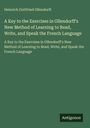Heinrich Gottfried Ollendorff: A Key to the Exercises in Ollendorff's New Method of Learning to Read, Write, and Speak the French Language, Buch