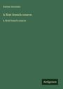 Auteur Inconnu: A first french cource, Buch