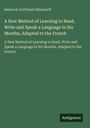 Heinrich Gottfried Ollendorff: A New Method of Learning to Read, Write and Speak a Language in Six Months, Adapted to the French, Buch