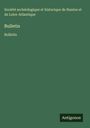 Société archéologique et historique de Nantes et de Loire-Atlantique: Bulletin, Buch