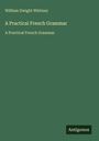 William Dwight Whitney: A Practical French Grammar, Buch
