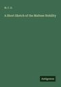 M. C. D.: A Short Sketch of the Maltese Nobility, Buch