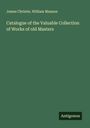 James Christie: Catalogue of the Valuable Collection of Works of old Masters, Buch