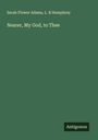 Sarah Flower Adams: Nearer, My God, to Thee, Buch