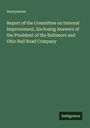 Anonymous: Report of the Committee on Internal Improvement, Enclosing Answers of the President of the Baltimore and Ohio Rail Road Company, Buch
