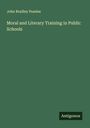 John Bradley Peaslee: Moral and Literary Training in Public Schools, Buch