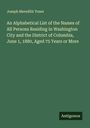 Joseph Meredith Toner: An Alphabetical List of the Names of All Persons Residing in Washington City and the District of Columbia, June 1, 1880, Aged 75 Years or More, Buch