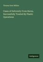 Thomas Dent Mütter: Cases of Deformity From Burns, Successfully Treated By Plastic Operations, Buch