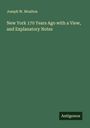 Joseph W. Moulton: New York 170 Years Ago with a View, and Explanatory Notes, Buch
