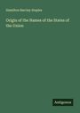 Hamilton Barclay Staples: Origin of the Names of the States of the Union, Buch